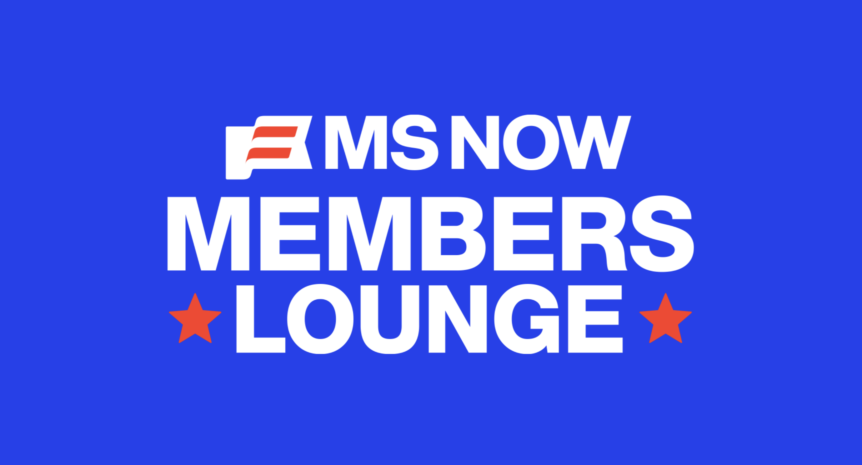MS NOW MEMBERS LOUNGE