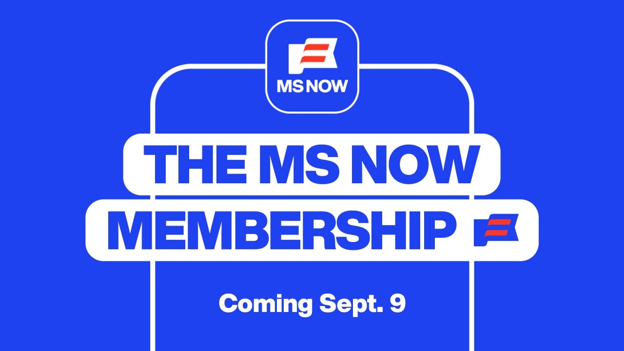 Featured image for article: INTRODUCING THE MS NOW MEMBERSHIP – A NEW WAY TO WATCH, CONNECT AND ENGAGE – LAUNCHING WEDNESDAY, SEPT. 9