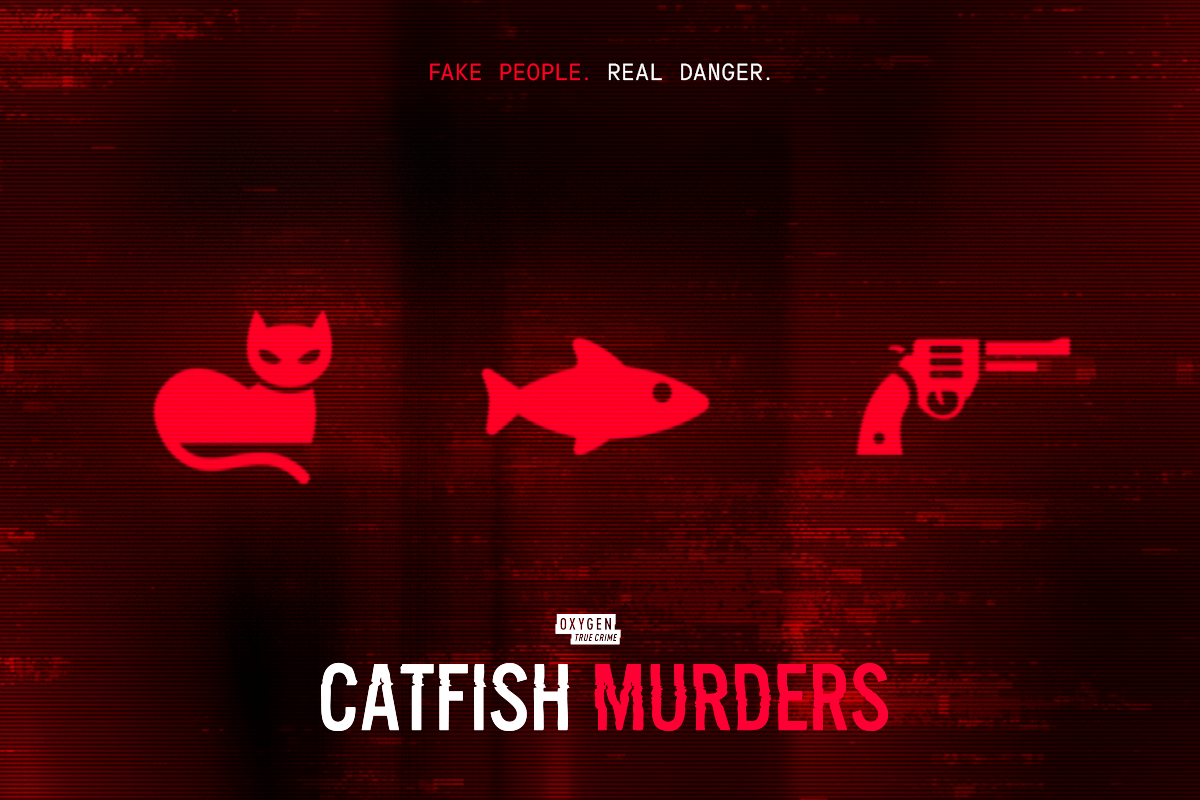 Catfish Murders on Oxygen True Crime