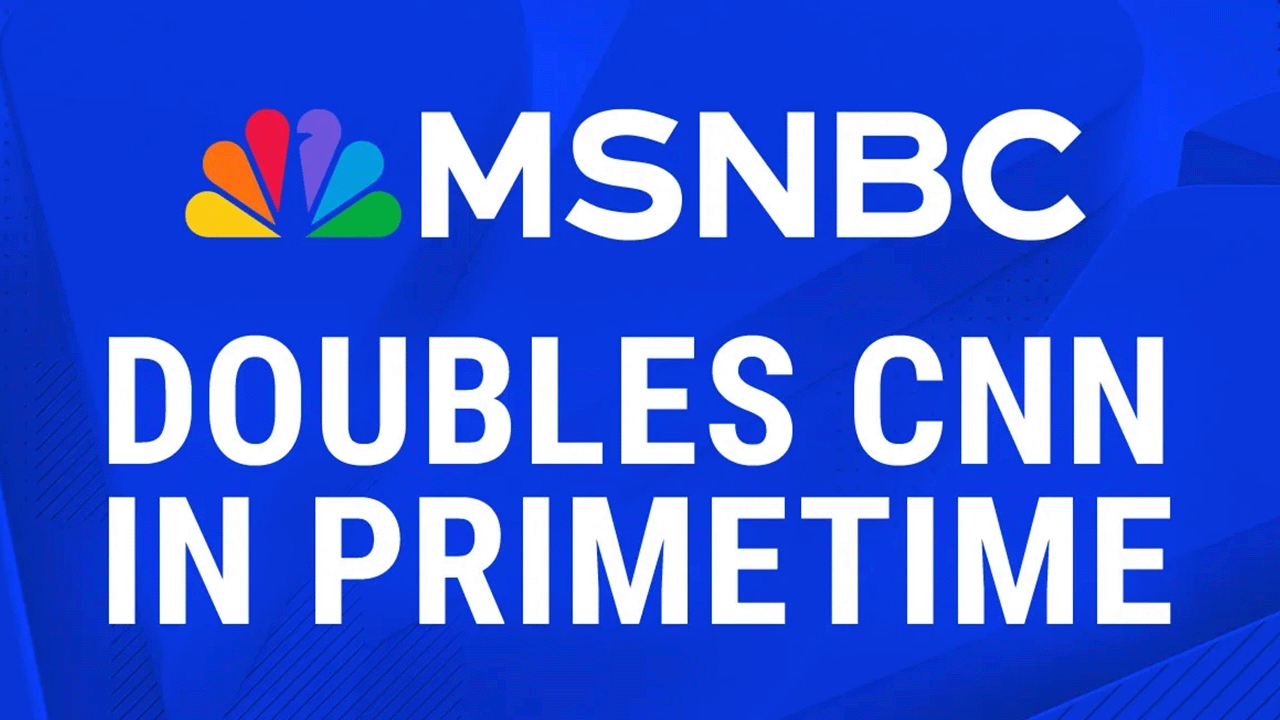MSNBC Doubles CNN’s Primetime Audience